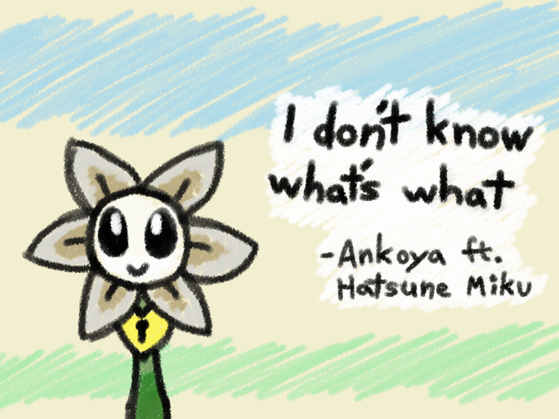 I Don't Know What's What